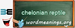 WordMeaning blackboard for chelonian reptile